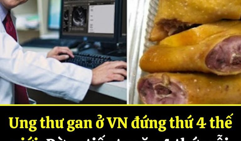 Ung thư gan ở VN đứng thứ 4 thế giới: Đừng tiếp tục ăn 4 thứ mỗi ngày, người khôn ngoan đã bỏ lâu rồi