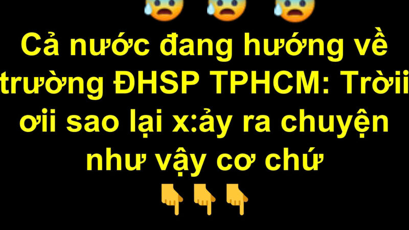 Cả nước đang hướng về trường ĐHSP TPHCM