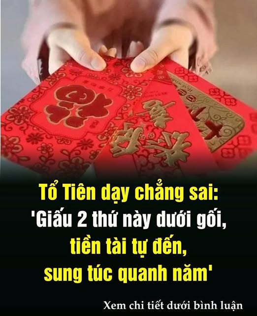 Tổ Tiên dạy chẳng sai: ‘Giấu 2 thứ này dưới gối, tiền tài tự đến, sung túc quanh năm’, đó là thứ gì?