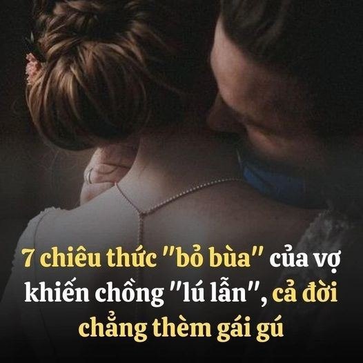 7 chiêu thức “bỏ bùa” của vợ khiến chồng “lú lẫn”, cả đời chẳng thèm gái gú