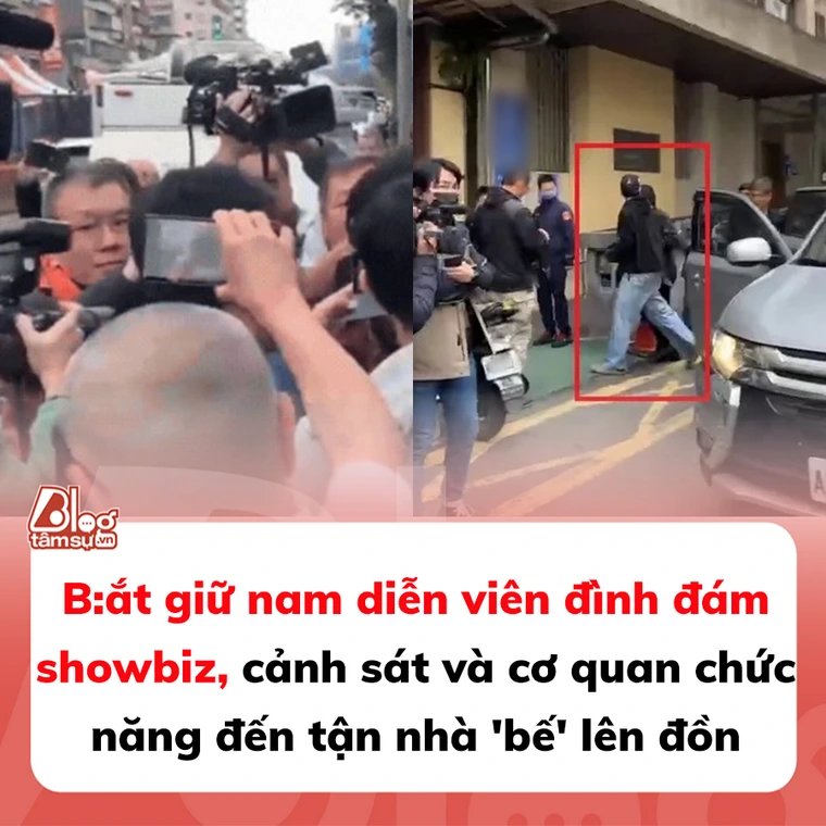 B:ắt giữ nam diễn viên đình đám showbiz, cảnh sát và cơ quan chức năng đến tận nhà ‘bế’ lên đồn