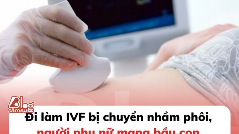 Đi làm IVF bị chuyển nhầm phôi, người phụ nữ mang bầu con người khác, sinh xong nghe Tòa phán quyết mà g:ục ng:ã