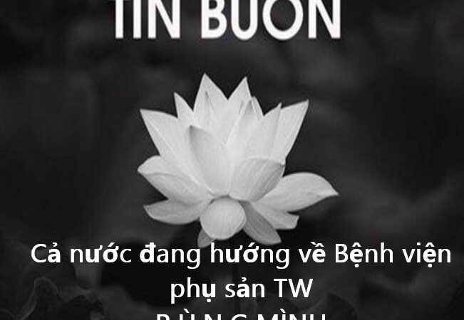 Cả nước đang hướng về Bệnh viện phụ sản TW