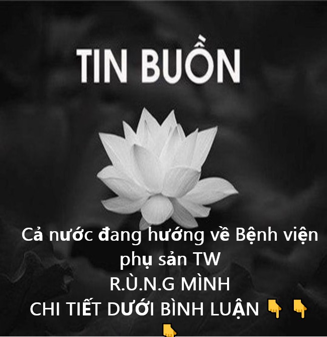 Cả nước đang hướng về Bệnh viện phụ sản TW