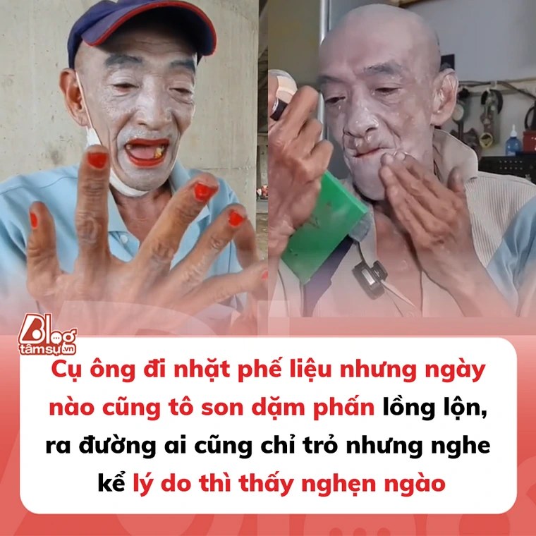 Cụ ông đi nhặt phế liệu nhưng ngày nào cũng tô son dặm phấn lồng lộn, ra đường ai cũng chỉ trỏ nhưng nghe kể lý do thì thấy nghẹn ngào