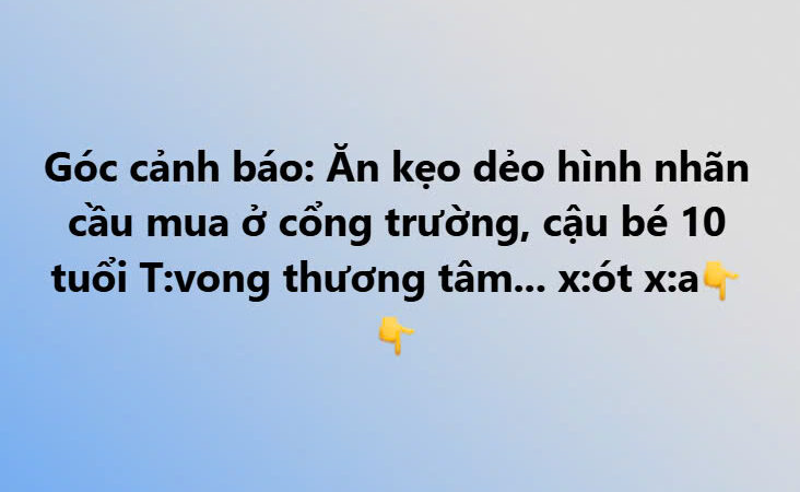 Góc cảnh báo: Ăn kẹo dẻo hình nhãn cầu mua ở cổng trường, cậu bé 10 tuổi T:vong thương tâm… xót xa