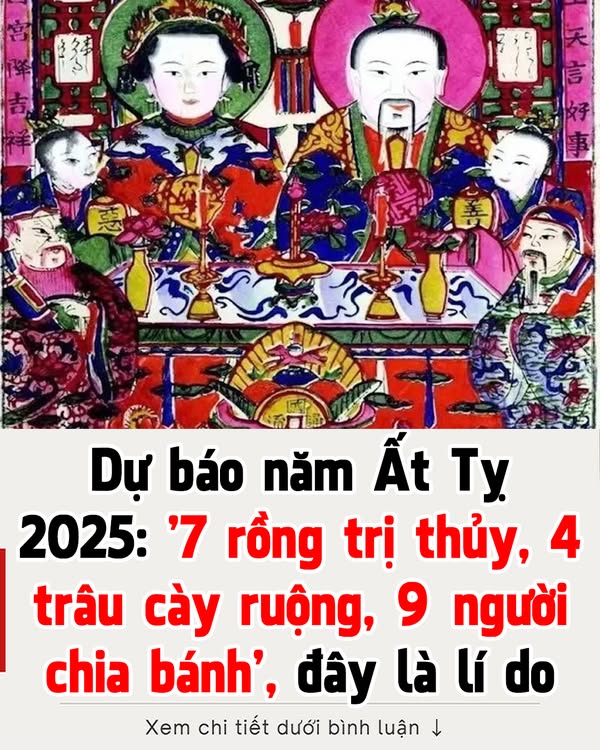 Ất Tỵ 2025 là năm ‘7 rồng trị thủy, 4 trâu cày ruộng, 9 người chia bánh’: Vì sao