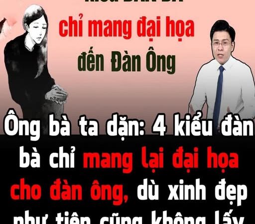 Ông bà ta dặn: 4 kiểu đàn bà chỉ mang lại đại họa cho đàn ông, dù xinh đẹp như tiên cũng không lấy