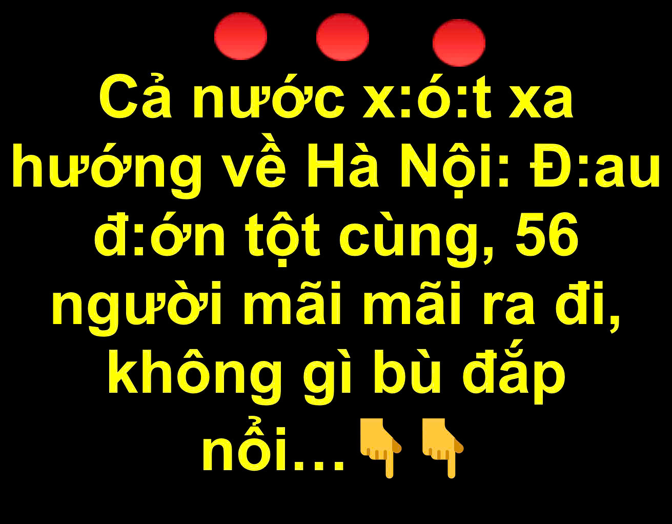 Cả nước x:ó:t xa hướng về Hà Nội: 56 người mãi mãi ra đi..