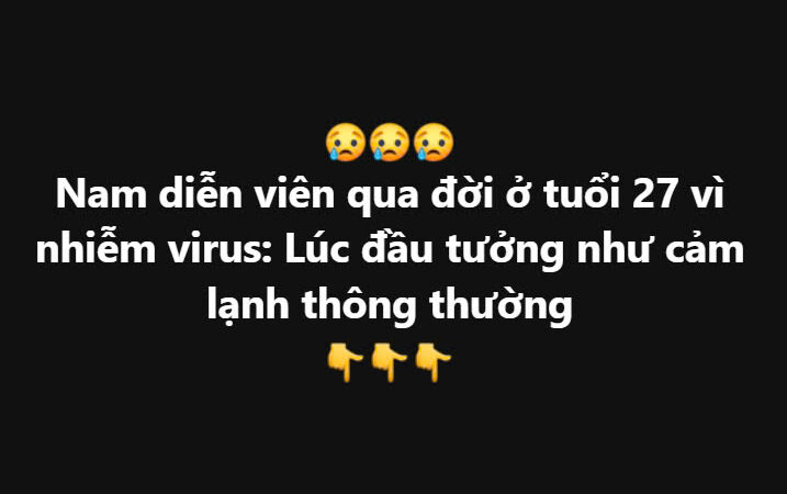 Bàng hoàng nam diễn viên qu;a đ;ời ở tuổi 27