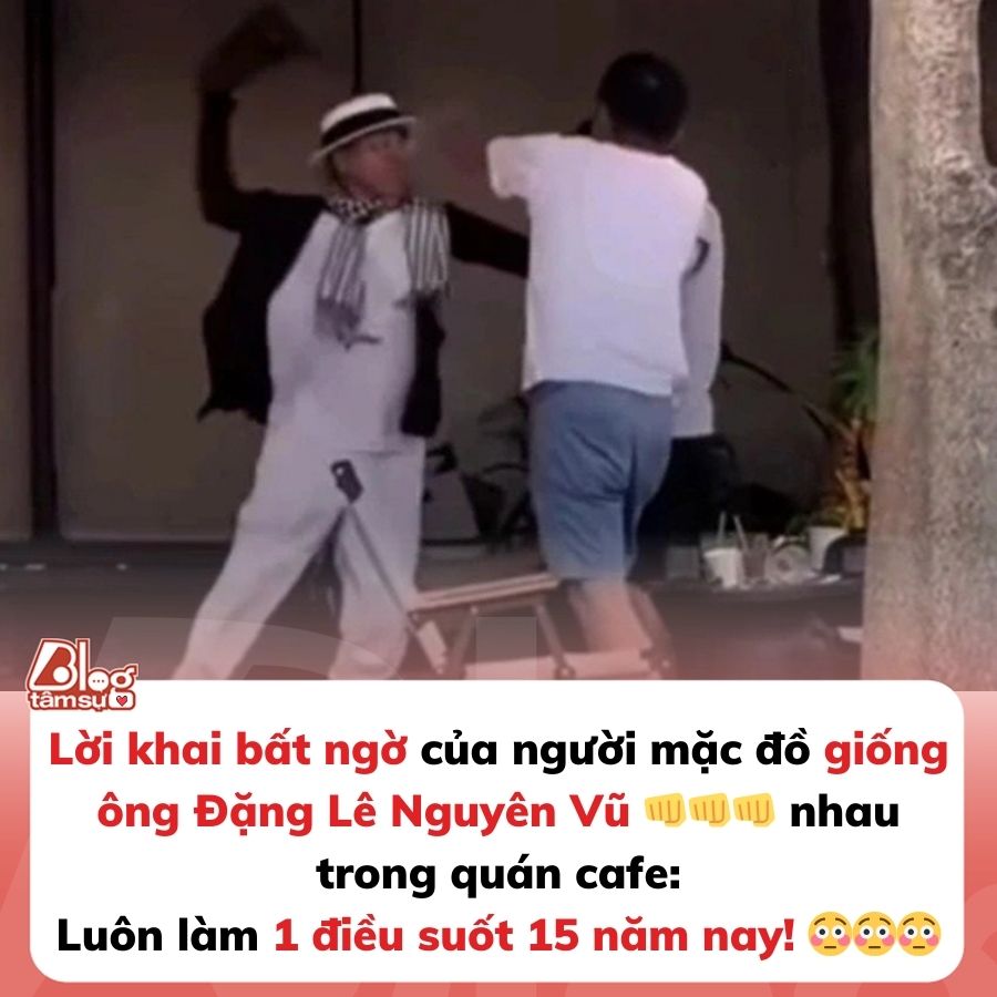 Lời khai bất ngờ của người mặc đồ giống ông Đặng Lê Nguyên Vũ trong quán cafe: Luôn làm 1 điều suốt 15 năm nay!