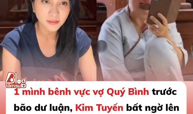 1 mình bênh vực vợ Quý Bình trước bão dư luận, Kim Tuyến bất ngờ lên tiếng về chuyện được doanh nhân Ngọc Tiền thuê để ‘tẩy trắng’