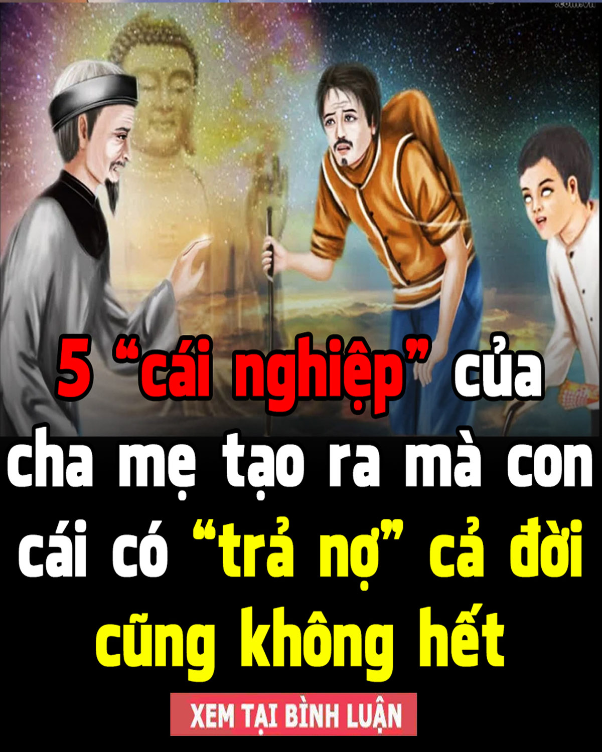 5 “cái nghiệp” của cha mẹ tạo ra mà con cái có “trả nợ” cả đời cũng không hết