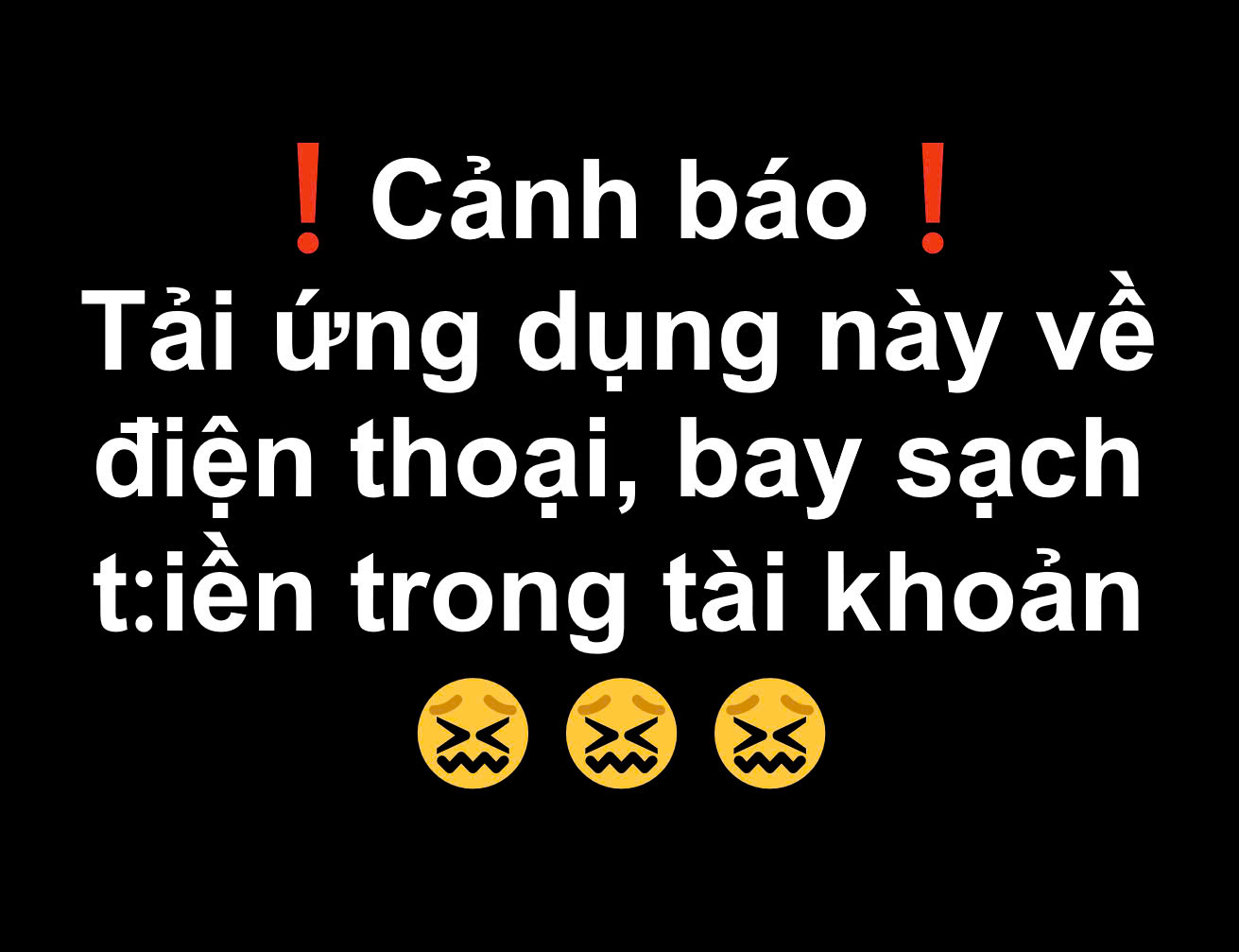 Vô t:ình t:ải ứng dụng này, coi chừng b:a:y s:ạch tiền tài khoản