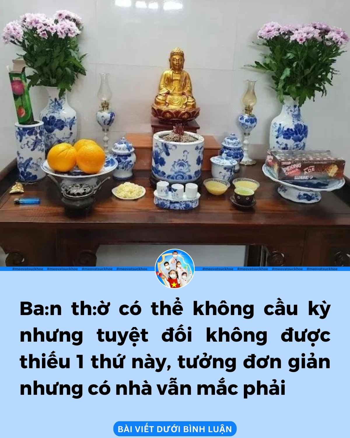 Ba:n th:ờ có thể không cầu kỳ nhưng tuyệt đối không được thiếu 1 thứ này, tưởng đơn giản nhưng có nhà vẫn mắc phải