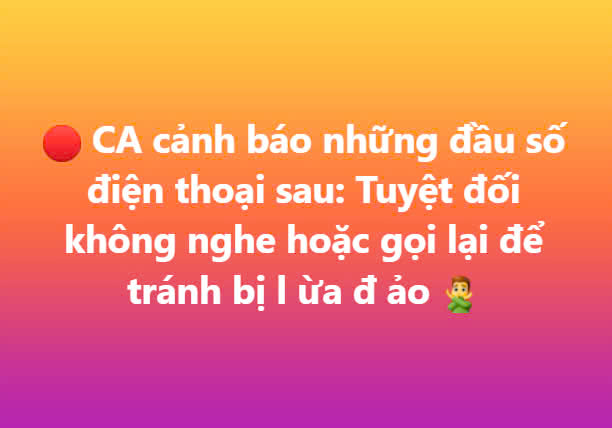 C. an cảnh báo những đầu số điện thoại sau: Tuyệt đối không nghe hoặc gọi lại để tránh bị l;ừa đ;ảo