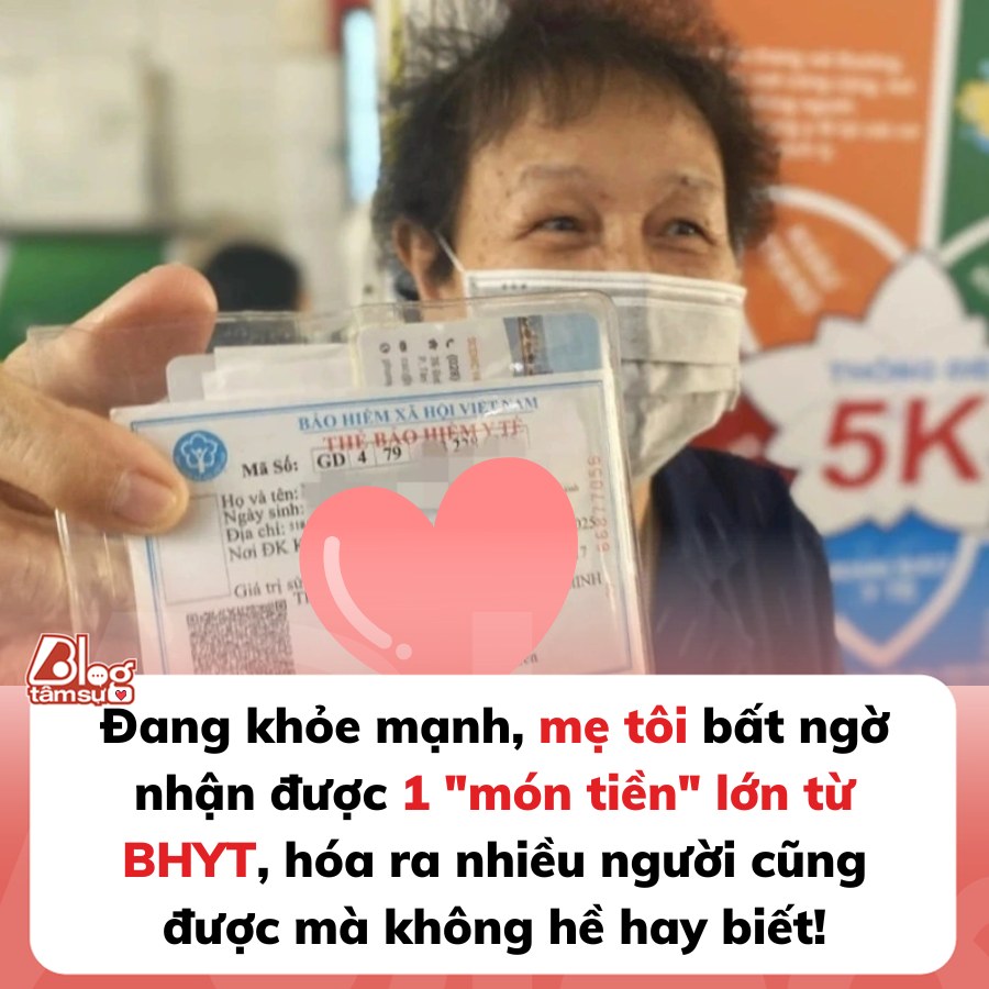 Đang khỏe mạnh mẹ tôi bất ngờ nhận được 1 ‘món tiền’ từ BHYT, hóa ra nhiều người cũng được mà không hề hay biết!