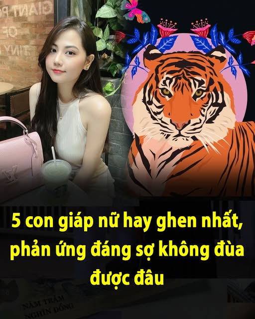 5 con giáp nữ hay ghen nhất, phản ứng đáng sợ không đùa được đâu