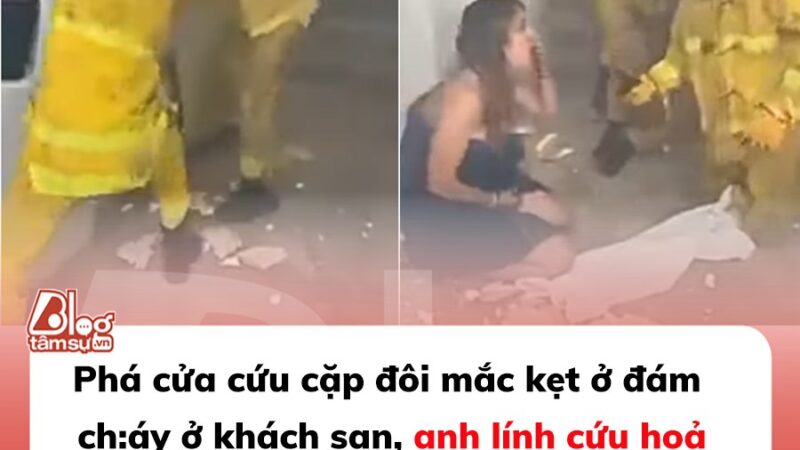 Phá cửa cứu cặp đôi mắc kẹt ở đám ch:áy ở khách sạn, anh lính cứu hoả sững sờ khi thấy vợ và BaBy3 trong phòng, pha xử lý sau đó xứng 100 điểm