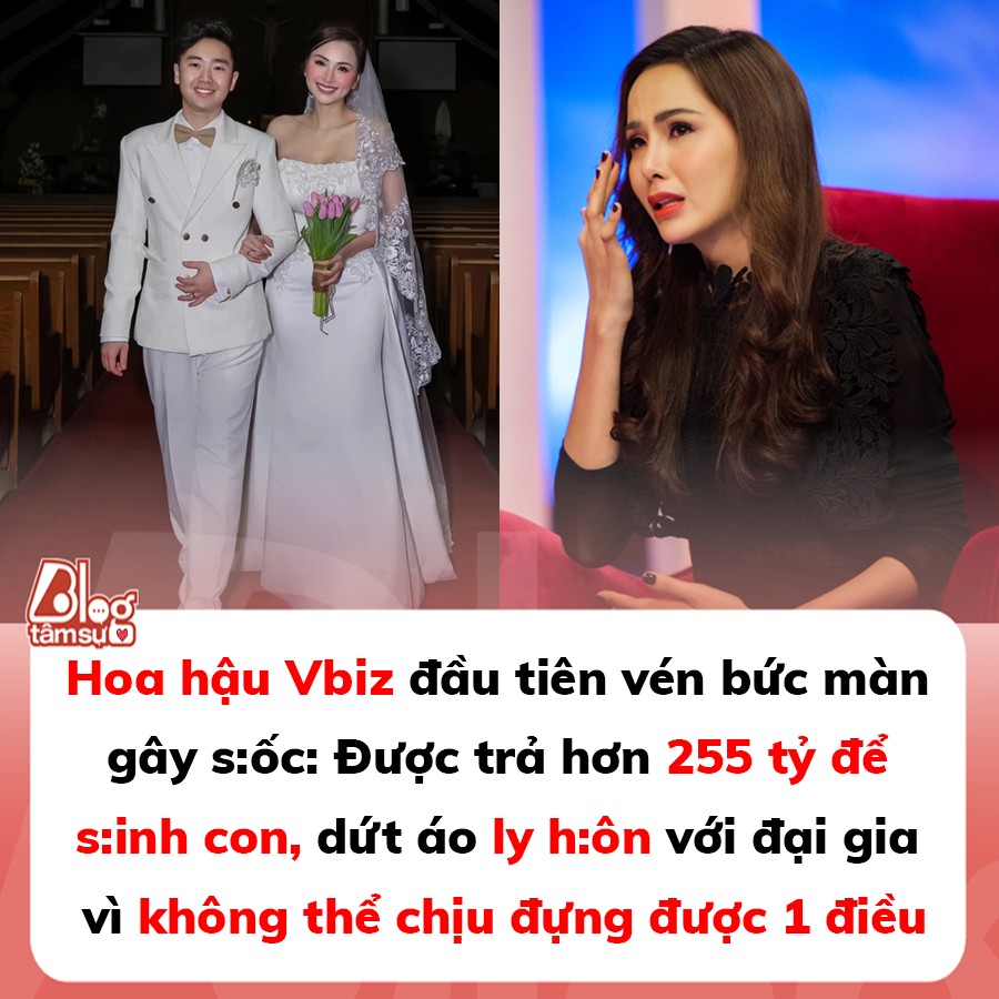 Hoa hậu Vbiz đầu tiên vén bức màn gây s:ốc: Được trả hơn 255 tỷ để s:inh con, dứt áo ly h:ôn với đại gia vì không thể chịu đựng được 1 điều