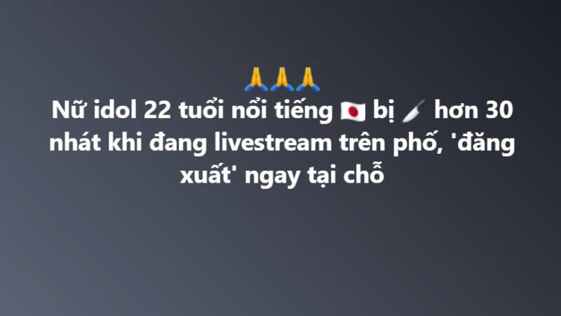 Nữ idol nổi tiếng bị đ:âm ‘đăng xuất’ ngay khi đang livestream