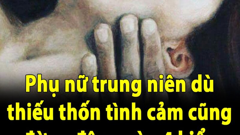 Phụ nữ trung niên dù thiếu thốn tình cảm cũng đừng động vào 4 kiểu đàn ông