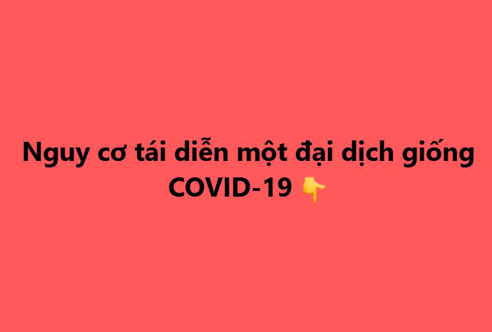 Lời cảnh báo về nguy cơ tái diễn một đại dịch như COVID-19