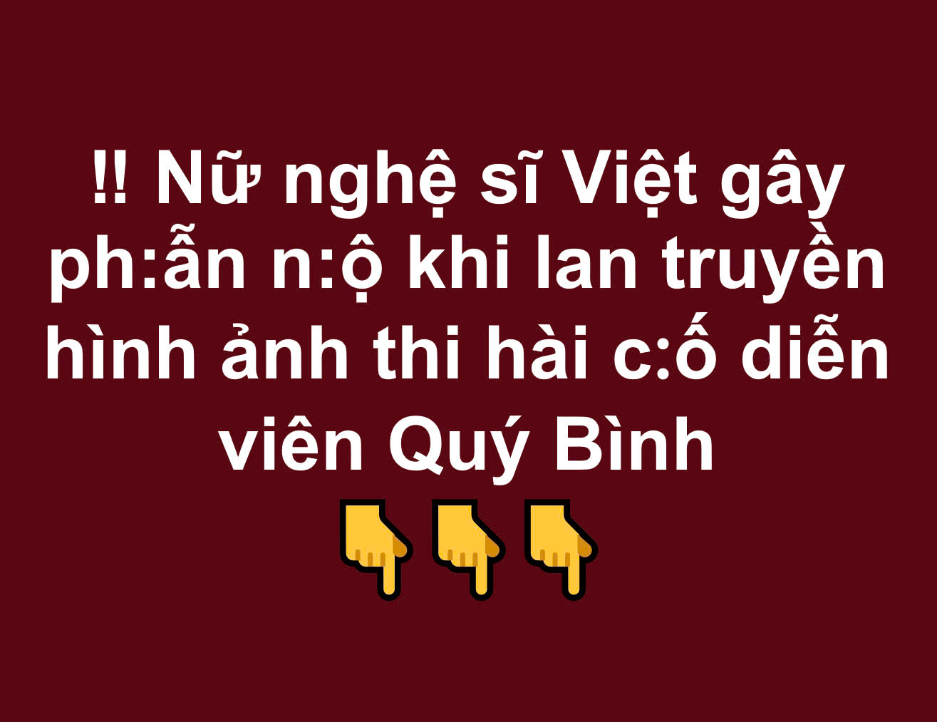 Nữ nghệ sĩ Việt g:ây ph:ẫn n:ộ khi lan truyền hìnhảnh thi hài cố diễn viên Quý Bình