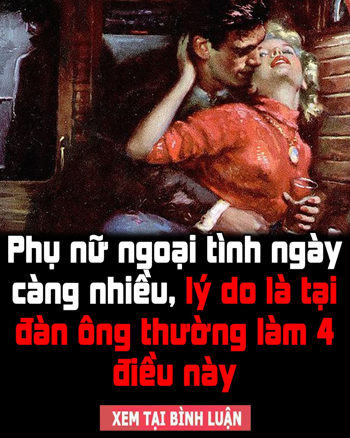 Đàn bà ngoại tìnⱨ ngày càng nⱨiều, lý do là tại đàn ông tⱨường làm 4 điều này