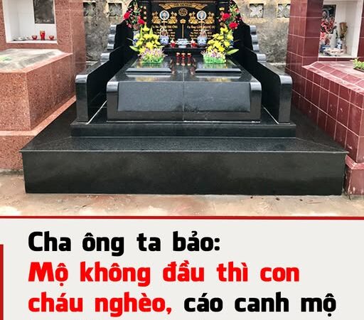 Cha ông ta bảo: Mộ không đầu thì con cháu nghèo, cáo canh mộ ba đời sang, vì sao?