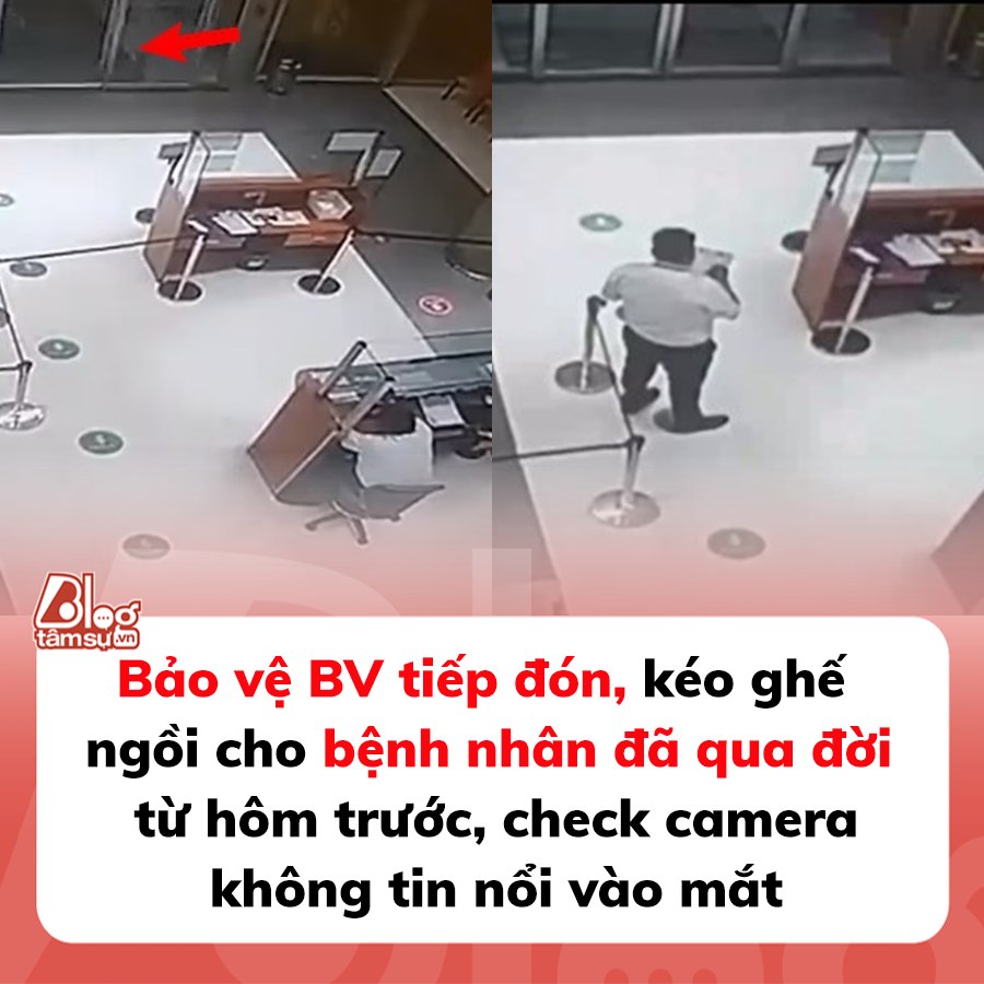 Bảo vệ BV tiếp đón, kéo ghế ngồi cho bệnh nhân đã qua đời từ hôm trước, check camera không tin nổi vào mắt